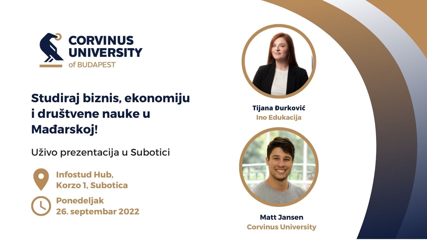 Povoljne studije u Mađarskoj -  Prezentacija Corvinus University of Budapest - ponedeljak 26. septembar u Subotici
